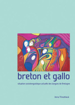 Breton et gallo. Situation sociolinguistique actuelle des langues de Bretagne - Anna Třesohlavá