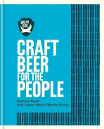 BrewDog: Craft Beer for the People - Taylor Richard, James Watt, ...