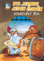 Byl jednou jeden člověk – Starověký Řím - Jean-Charles Gaudin