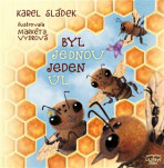 Byl jednou jeden úl - Karel Sládek,Hedvika Vydrová