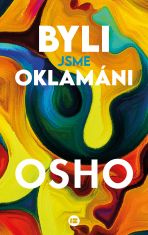 Byli jsme oklamáni -  Osho