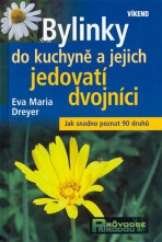 Bylinky do kuchyně a jejich jedovatí dvojníci - Eva-Maria Dreyerová