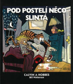 Calvin a Hobbes 02 - Pod postelí něco slintá - Bill Watterson