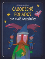 Čarodějné pohádky pro malé kouzelníky - Jiří Žáček,Adolf Born