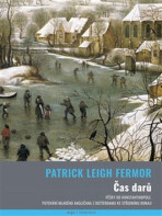 Čas darů - Patrick Leigh Fermor