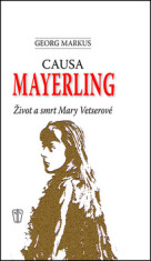 Causa Mayerling - Život a smrt Mary Vetserové - Georg Markus