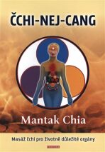 ČCHI-NEJ-CANG Masáž čchi pro životně důležité orgány - Mantak Chia,William U. Wei
