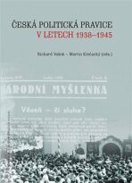 Česká politická pravice v letech 1938-1945 - Martin Klečacký, ...