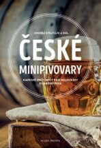 České minipivovary - kolektiv autorů, ...