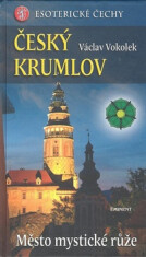 Český Krumlov - Město mystické růže - Václav Vokolek