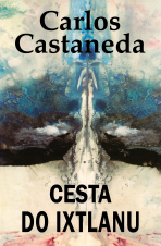 Cesta do Ixtlanu - Carlos Castaneda