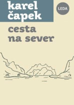 Cesta na sever - Karel Čapek