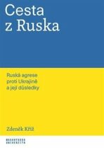 Cesta z Ruska - Ruská agrese proti Ukrajině a její důsledky - Zdeněk Kříž