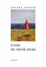 Cesty do všech stran - Zbyněk Černík