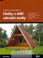 Chatky a další zahradní stavby - Alena Müllerová, ...