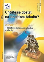 Chcete se dostat na lékařskou fakultu? 1. díl - Chemie - Pavel Řezanka,Ivo Staník