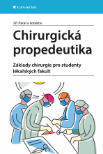 Chirurgická propedeutika - Jiří Páral,kolektiv autorů