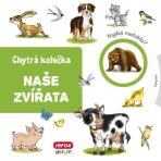 Naše zvířata - Chytrá kolečka - Jana Navrátilová