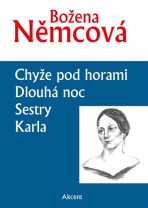 Chyže pod horami / Dlouhá noc / Sestry / Karla - Božena Němcová