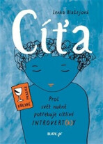 Cíťa - Proč svět nutně potřebuje citlivé introvert(k)y - Lenka Blažejová