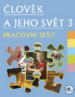 Člověk a jeho svět 3 - pracovní sešit - 3. ročník - Hana Danihelková,Radek Malý