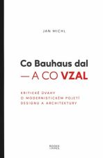 Co Bauhaus dal - a co vzal - Jan Michl