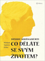 Co děláte se svým životem? - Džiddú Krišnamúrti