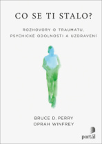 Co se ti stalo? - Bruce D. Perry,Oprah Winfrey