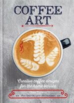 Coffee Art : Creative Coffee Designs for the Home Barista - Dhan Tamang
