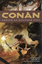 Conan 0: Zrozen na bitevním poli - Kurt Busiek,Ruth Greg