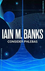 Consider Phlebas - Iain M. Banks