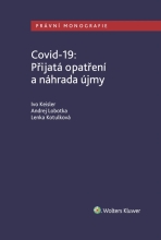 Covid-19: Přijatá opatření a náhrada újmy - Andrej Lobotka, Ivo Keisler, ...
