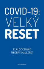 Covid-19: Velký reset - Thierry Malleret,Klaus Schwab