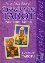 Crowleyho tarot - Základní kniha - Hajo Banzhaf,C. F. Frey Akron