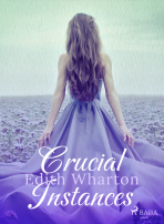 Crucial Instances - Edith Wharton