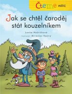 Čteme sami Jak se chtěl čaroděj stát kouzelníkem - Mirek Vostrý, ...
