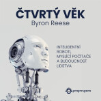 Čtvrtý věk - Byron Reese