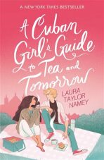 Cuban Girl's Guide to Tea and Tomorrow (Defekt) - Laura Taylor Namey