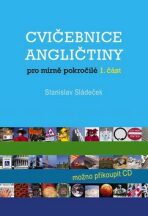 Cvičebnice angličtiny pro mírně pokročilé-1.část - Stanislav Sládeček