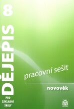 Dějepis 8 pro základní školy Novověk - Pracovní sešit - 