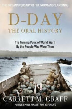 D-DAY: The Oral History - Garrett M Graff