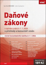 Daňové zákony v úplném znění k 1. 1. 2024 s přehledy a komentáři změn včetně konsolidačního balíčku k 1. 1. 2024 - Ing. Pavel Běhounek