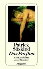 Das Parfum: Die Geschichte eines Mörders - Patrick Suskind