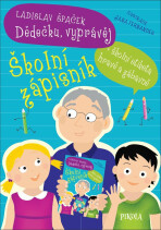 Dědečku, vyprávěj – Školní zápisník - Ladislav Špaček