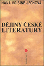 Dějiny české literatury - Jechová-Voisine Hana