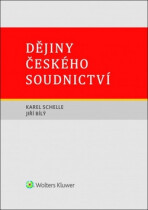 Dějiny českého soudnictví - Jiří Bílý,Karel Schelle