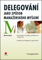 Delegování jako způsob manažerského myšlení - Martin Cipro