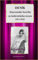 Deník francouzské herečky za bolševického teroru 1917-1918 - Paulette Pax