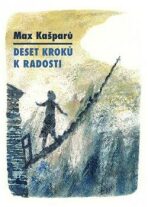 Deset kroků k radosti - Max Kašparů