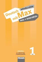 Deutsch mit Max neu + interaktiv 1 Příručka učitele - Milena Zbranková, ...